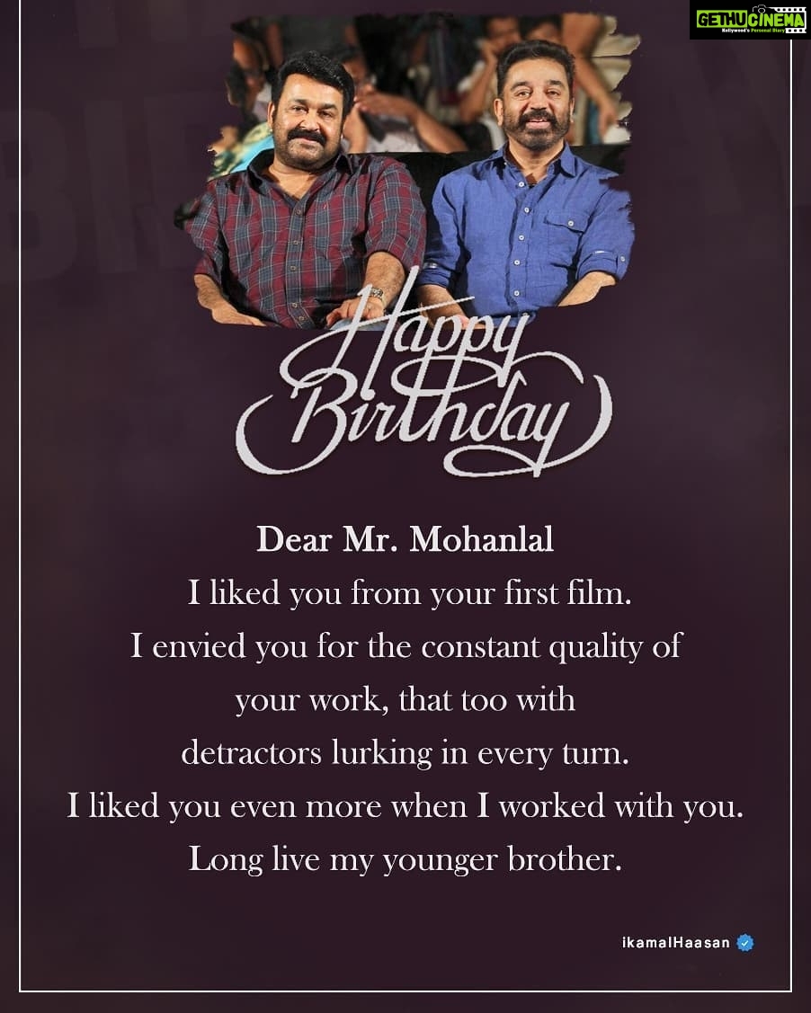 Kamal Haasan Instagram - Dear Mr.@mohanlal I liked you from your first film. I envied you for the constant quality of your work, that too with detractors lurking in every turn. I liked you even more when I worked with you. Long live my younger brother. 