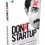 Karthik Kumar Instagram - #DontStartup August Sale : 30% off on copies if you buy in August. Buy on https://notionpress.com/read/don-t-startup and use Promo code : 'AUGUST'. Or buy on www.amazon.in from 28th-31st. Go #Startup Something - Lifes short and you probably live only ONCE!