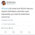 Karthik Kumar Instagram – #Dreams do come true! But for that you need to first Dream, and then more importantly, you need to make them come true.