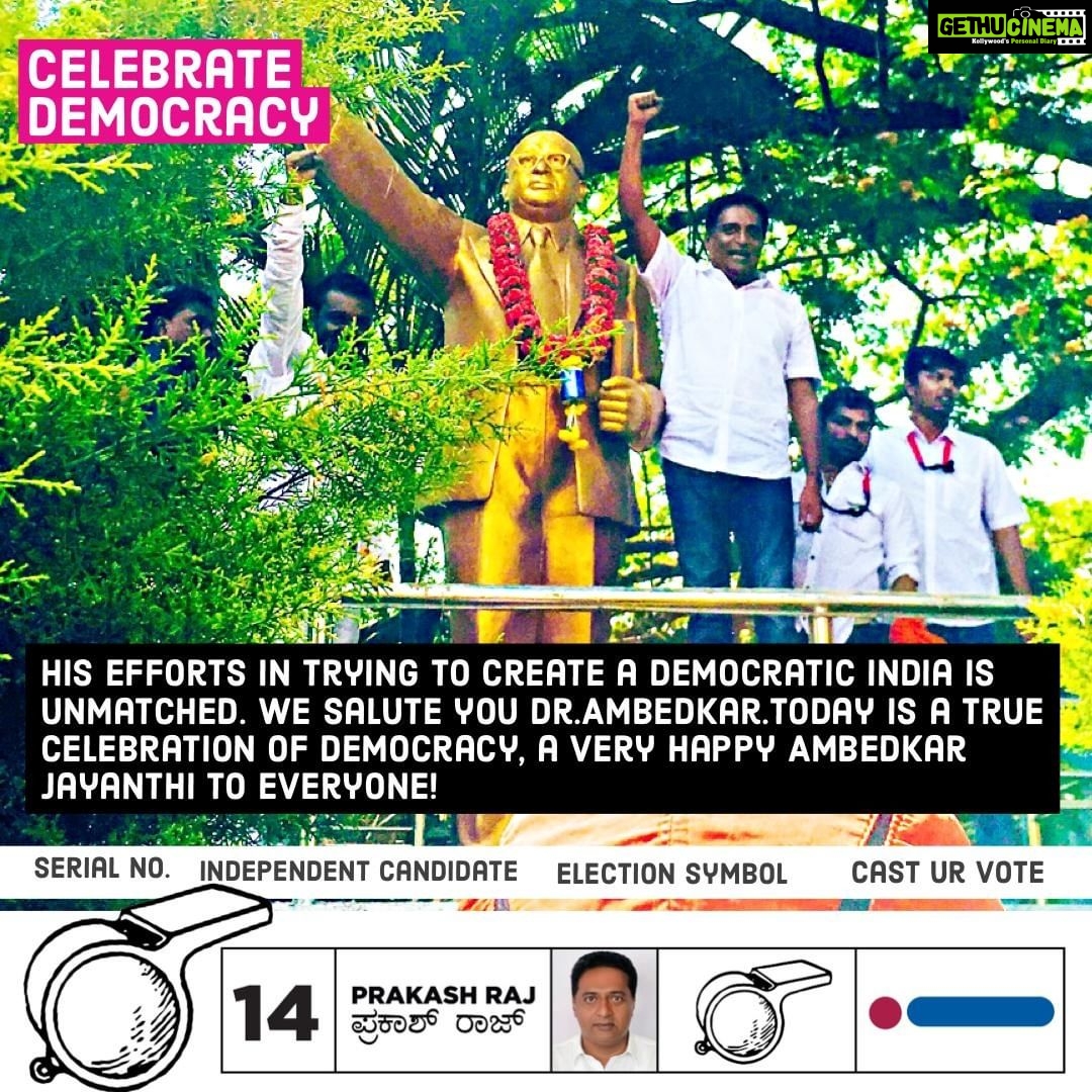 Prakash Raj Instagram - His efforts in trying to create a democratic India is unmatched. We salute you Dr.Ambedkar. Today is a true celebration of democracy, a very happy Ambedkar jayanthi to everyone! #Ambedkarjayanti #jaibhim . Choose a democratic leader Bengaluru #rebootbangalore with Prakash Raj