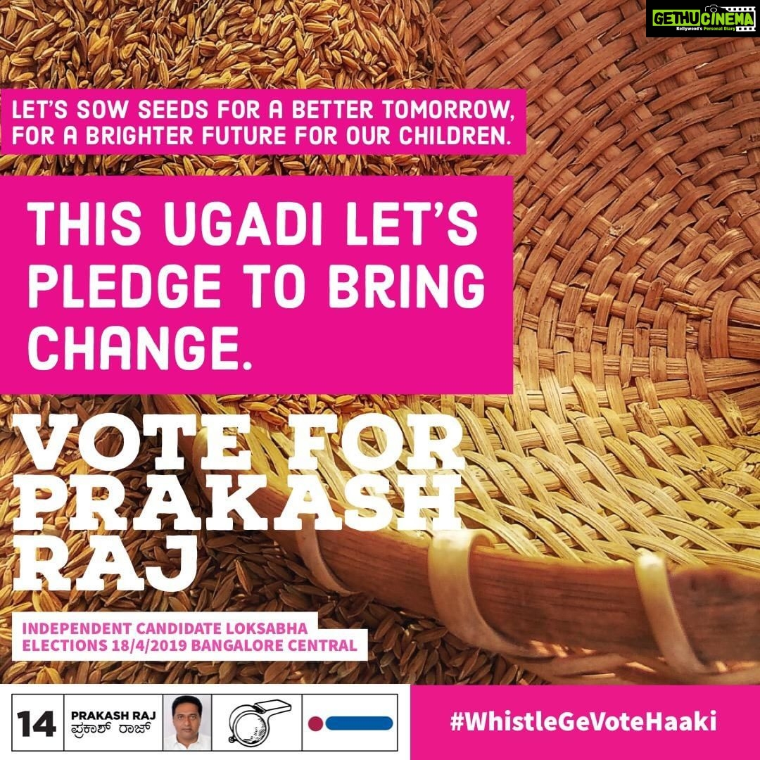 Prakash Raj Instagram - This #ugadi let’s pledge to bring change! Bring the change- Support us give us a missed call on 7412-931-931 Join Prakashraj on FB,insta& YouTube #alternativepolitics #WhistlegeVoteHaaki #independentcandidate #bangalorecentral Prakash Raj #wearewithprakashraj #chaloparliament