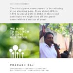 Prakash Raj Instagram - The city’s green cover seems to be reducing at an alarming pace. From about 68% in 1973 to about 25% in 2012. If this trend continues we might lose all our green cover within a matter of years. We need to act now to save our trees. #savebangalore #prakashrajforprogress