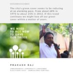 Prakash Raj Instagram – The city’s green cover seems to be reducing at an alarming pace. From about 68% in 1973 to about 25% in 2012. If this trend continues we might lose all our green cover within a matter of years. We need to act now to save our trees. #savebangalore #prakashrajforprogress