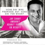 Prakash Raj Instagram - “Ache din” was promised, but “ache din “ for whom ? Do you really want acche din ? Support us come forward, give us a missed call 7412-932-931. We are here to guide you how we can actually work towards a progressive india , starting from Bangalore central ! #chaloparliament
