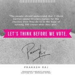 Prakash Raj Instagram - The people should understand that if these parties spend 50 crore rupees for the election then they do so in the hope of earning 500 crores after they win. Let’s think before we vote. #independentcandidate #bangalorecentral voteforprakashraj #honestleader #truth #democracy