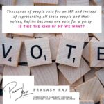 Prakash Raj Instagram - Thousands of people vote for an MP and instead of representating all these people and their voices, he /she becomes one vote for a party ! Is this the kind of MP we want ? #thinkmaadivotemaadi #chaloparliament #citizensvoice #prakashrajforprogress #change #democracy #loksabha