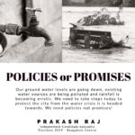 Prakash Raj Instagram - Our ground water levels are going down, existing water sources are being polluted and rainfall is becoming erratic. We need to take steps today to protect the city from the water crisis it is headed towards. We need policies not promises! #POLICIESORPROMISES ! #chaloparliament