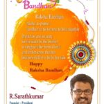 R. Sarathkumar Instagram - To all the brothers and sisters the bond of love and affection should last fir ever protecting and securing them in everyday possible blessed raksha बंधन to all
