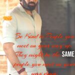 Sibi Sathyaraj Instagram - Be Kind to people you meet on your way up.They might be the same people you meet on your way down. #thathuvam #philosophy #spirituality #teachings #Sibirajquotes #quotes #sibisathyaraj #sibiraj #tamilactor #tamilcinema #kollywood