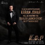 Karan Johar Instagram - Extremely honoured and excited to be a part of chapter 2 of the phenomena we know as #KGF!! See you all there! #KGFChapter2 #KGF2TrailerOnMar27 @thenameisyash @prashanthneel @vkiragandur @hombalefilms @hombalegroup @excelmovies #AAFilmsIndia @faroutakhtar @ritesh_sid