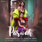 Neha Bhasin Instagram - Here's the first look of our new Single 'Parwah' Releasing on 4th April. Stay Tuned! Featuring @imrashamidesai & @gunjansinhaoriginal @deepkalsimusic @prayritseth @5am.audio @jitu567go @ankiitaapatel @planetmediapr @exceedentertainment @bhasinrashi @zookthespook @iamsamravish #Parwah #Nehabhasin #Rashamidesai #Gunjansinha #Newsongalert #5amaudio #Staytuned #Poster #punjabisong