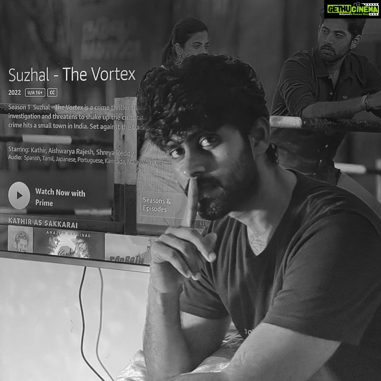 Kathir Instagram - #Suzhal The Vortex is Streaming NOW! Please do not reveal any hidden secrets from the series 🙏🏻 #NoSpoilers please… Watch now on @primevideoin #SuzhalOnPrime @pushkar.gayatri @aishwaryarajessh @sriya_reddy @samcsmusic