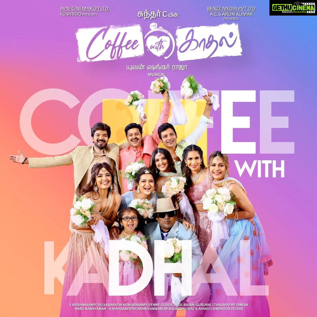 Kushboo Instagram - Presenting you a happy, sweet, strong & energizing entertainment- #CoffeeWithKaadhal ☕❤️✨ #ASundarCEntertainer 🥳 A @itsyuvan Musical! 🎼 #SundarC #AvniCinemax #BenzzMedia @actorjiiva @actorjai @amritha_aiyer @malvikasharmaofficial @raizawilson @aishwarya4547 @ddneelakandan @samyuktha_shan @redin_kingsley @yogibabuofficial_ @fennyoliver @krishnasamye @u1recordsoffl @riazkahmed.pro @v4umedia_