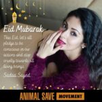Sadha Instagram – This Eid, let’s all pledge to be conscious in our actions and stop cruelty towards all living beings.

Eid Mubarak ✨