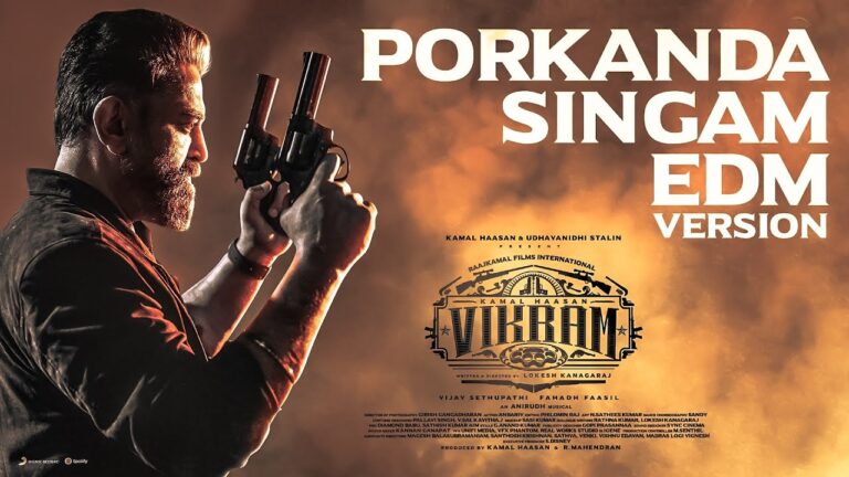 VIKRAM – Porkanda Singam EDM Video | Kamal Haasan | Vijay Sethupathi | Lokesh Kanagaraj | Anirudh