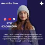 Anushka Sen Instagram – We are proud to officially annouce our partnership with Asia Lab and Anushka Sen ✨

As a global platform for creatives, Asia Lab (based in South Korea) will manage Anushka Sen’s expansion into the Korean and Global market. We are looking forward to various cooperations with the outstanding Indian actress. 

Let’s get connected.
Let’s Asia Lab! 💙
*
*
*
아시아랩이 아누시카 센의 한국과 아시아, 글로벌 진출 매니지먼트를 맡게 되었습니다.
글로벌 크리에이티브 플랫폼 아시아랩의 단독 파트너로서 글로벌 스타로 성장할 아누쉬카를 기대합니다 :)
다가오는 아누쉬카 센 x 아시아랩의 흥미진진한 프로젝트 놓치지 마세요!

#asialab #anushkasen #collaboration #asia #india #korea