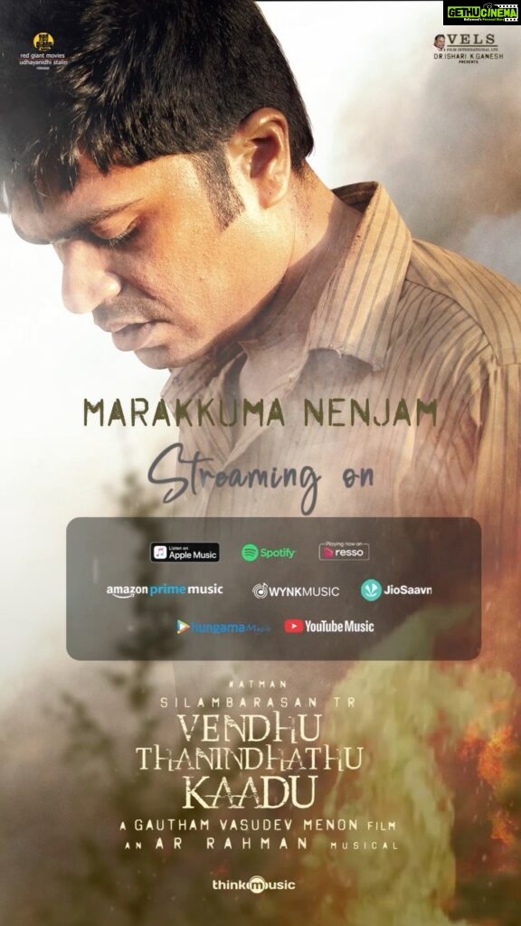 Silambarasan Instagram - The Soulful song #MarakkumaNenjam from @silambarasantrofficial - @gauthamvasudevmenon 's #VendhuThanindhathuKaadu in @arrahman Musical is OUT NOW ! Prod by @velsfilmintl @dr.isharik.ganesh A @redgiantmovies_ Release @udhay_stalin @mshenbagamoorthy #VTKFromSep15 #JourneyOfMuthu #VTK #SilambarasanTR @siddhi_idnani @rakshitasuresh @thinkmusicofficial @ashkum87 @utharamenonstyling @editoranthonyofficial @neeraj_madhav @gbalaji @valeyellow46 @donechannel1 @rajeevan.n @sureshpermal @nakulabhyankar @riyasdeenriyan @sekarankarthik @aditiravindranath