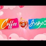 Dhivyadharshini Instagram – It’s made with sooooo much of love 
Ivlo naal support pana madri pls do it extend ur love n support ❤️❤️

Take a sip of Coffee filled with Joy, Pain, Laughter, Romance & Drama with the #CoffeeWithKadhalTrailer ☕♥️

▶️ https://youtu.be/TeV1FNneuXg

#CoffeeWithKadhalFromOct7 
#CoffeeWithKadhal 

A #SundarCEntertainer 
A @itsyuvan Musical

#SundarC @khushsundar @udhay_stalin 
@avnimedia #BenzzMedia @redgiantmovies_ @u1recordsoffl 
@actorjiiva @actorjai #Srikanth 
@malvikasharmaofficial @amritha_aiyer  @ddneelakandan @raizawilson @aishwarya4547 @samyuktha_shan @redin_kingsley @yogibabuactor @_vriddhi_ @vichuviswanath @fennyoliver @krishnasamye #Gururaj @riazkahmed.pro @V4umedia_ @digitallynow