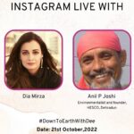 Dia Mirza Instagram - Down to Earth With Dr. Anil Prakash Joshi 🌏🌳🐯 @anilp_joshi Padma Shri, Padma Vibhushan - Dr. Anil Joshi is an environmental scientist and influencer on grass root causes. Known as the ‘Mountain Man of India’, he has devoted himself to resource-based rural development for the last 36 years and focuses on economic Independence of Rural India through community empowerment. His voluntary organization entitled Himalayan Environmental Studies and Conversation Organization (HESCO) concentrates on need-based science and technology developments and their application for the mountain regions. His nature based solutions are aligned with all 17 #Sustainabledevelopmentgoals and he has walked, talked and taught the true meaning of Sustainability 💚 He joins us today in conversation while he is on his 4th journey on foot across India 🚲 Do watch to know more about this journey #PragatiSePrakrutiPath 🕊️ #SDGs #GlobalGoals #ForPeopleForPlanet #GenerationRestoration #DownToEarthWithDee #प्रगतिसेप्रकृतिपथयात्रा @unep @uninindia @unitednations @unsdgadvocates