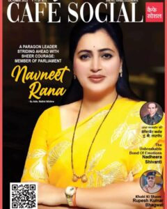 Navaneet Kaur Instagram - A Legendary Leader: The journey of Navneet Rana, who has championed the cause of women, tribal communities, and other vulnerable groups. The cover story is featured by Café Social and written by Adv. Nalini Mishra. Thank you Café Social for featuring my journey. To read more click on the below. https://cafe-social.in/cafe-social-october-2022/