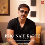 Emraan Hashmi Instagram – Watch the full song #IshqNahiKarte on @drjrecords

Link :-https://youtu.be/EriDC-_m6IQ

DRJ Records & Raj Jaiswal Presents “B Praak Ft. Emraan Hashmi & Sahher Bambba ” Heart Break Song “Ishq Nahi Karte” Music by B Praak  Composed & Lyrics by “Jaani” Directed By “B2getherPros”

@BPraak @ItsJaani @drjrecords