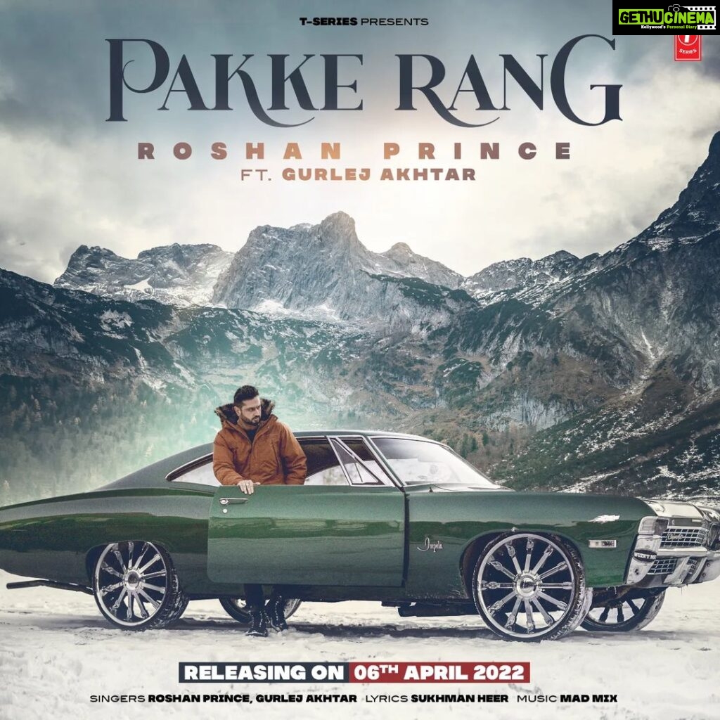 Roshan Prince Instagram - We're excited to announce that @theroshanprince new amazing track "Pakke Rang" Ft. @GurlejAkhtarMusic is releasing on 6th April 2022. stay tuned #TSeriesApnaPunjab 🤩 @theroshanprince @gurlejakhtarmusic @sukhmanheer #MadMax #Punjabisong #RoshanPrinceSong #GurlejAkhtarsong #TSeries