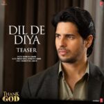 Sidharth Malhotra Instagram – If your love is true, it sticks by your side even through adversities!

#DilDeDiya teaser out now. 
#ThankGod in cinemas on 25th October.

@ajaydevgn @rakulpreet @indrakumarofficial #BhushanKumar #KrishanKumar @tseries.official @tseriesfilms