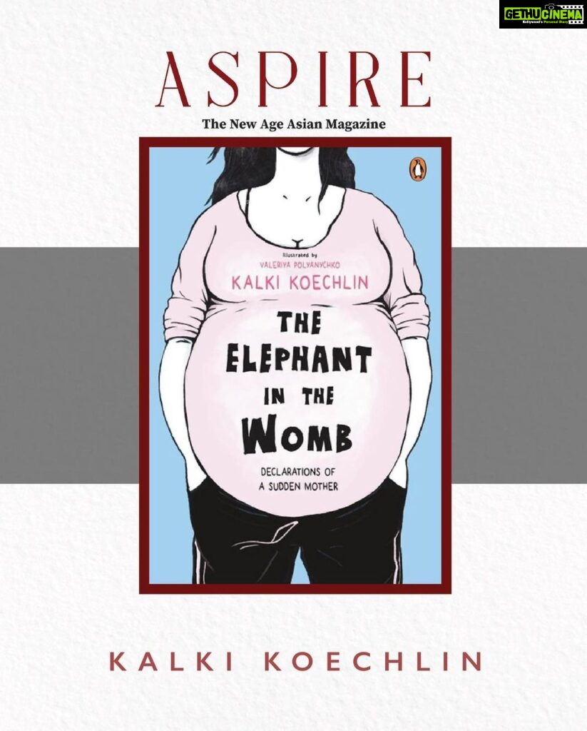 Kalki Koechlin Instagram - ‘I want as many people to read my book as possible, I want it to be on bookshelves in men’s loos and waiting rooms at the Gynac’s, I want to normalise talk about vaginas tearing, emotional upheavals and dropping your phone on your baby’s head whilst breastfeeding. I want people’s purest form of unconditional love to be brutally uncensored.’ Featured in @aspire_magazine_london_ #editorspick #theelephantinthewomb The book is available online and in bookstores around the world. Published by @penguinindia Illustrated by @plot.pointart