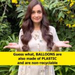 Dia Mirza Instagram - Just a friendly reminder that BALLOONS and the shiny ‘strings’ they are attached to are - plastic. This is one of those #SingleUsePlastic items we can totally AVOID. Next time you plan a celebration do it without plastic shiny balloons please 🙏🏻🌏 #ByeByeBalloons #SayNoToSingleUsePlastics #BeatPlasticPollution #CleanAir #CleanSeas #ForPeopleForPlanet #SDGs #ForOurChildren