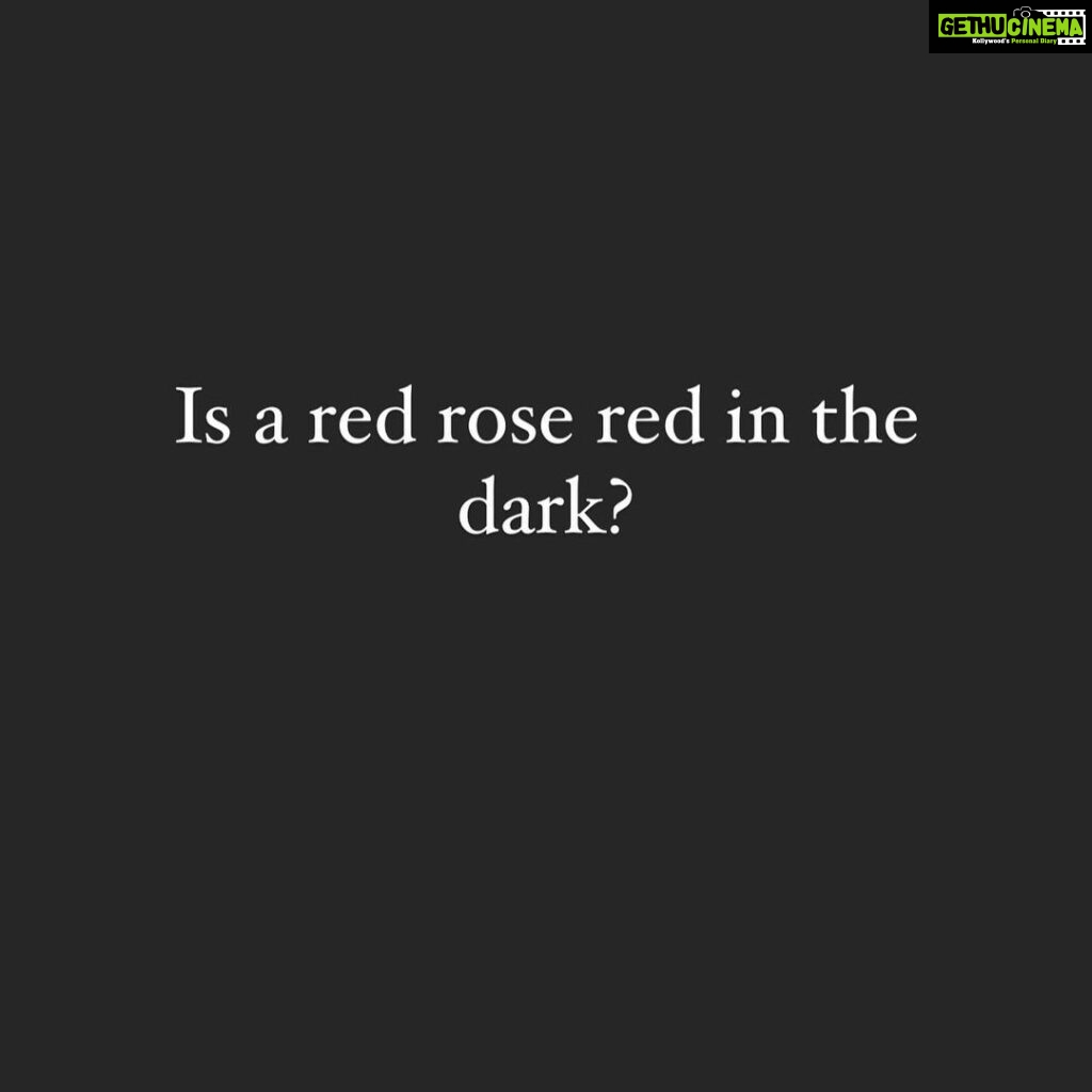Divya Spandana Instagram - I'm curious to know what you think. Is a red rose red in the dark? Let me know!