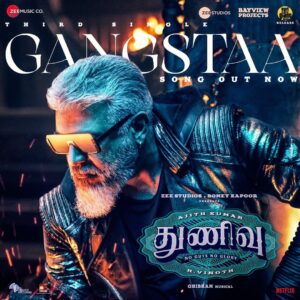 Ghibran Instagram - When bad happens. Someone will rise from the ashes. Some call him a saviour, some call him #Gangstaa 

The wait is over - A🔥K🔥 The original #Ganstaa is here!

▶️ - http://bit.ly/Gangstaa

#Thunivu #AjithKumar #HVinoth

🎙️ @shabirmusic
🖊️ @shabirmusic & @viveka_lyricist

@boney.kapoor @zeestudiosofficial @udhay_stalin @bayviewprojectsllp @redgiantmovies_ @Kalaignartvofficial @netflix_in @RomeoPicturesoffl @sureshchandraaoffl #NiravShah #Milan @master_supremesundar @vijayvelukutty_ #Kalyan @anuvardhan @premkumaractor #MSenthil @suthanvfx #CSethu #SameerPandit @anand.kumar.1238 @gopiprasannaa @ProRekha @DoneChannel1 @lyca_productions @zmcsouth @thunivuthefilm