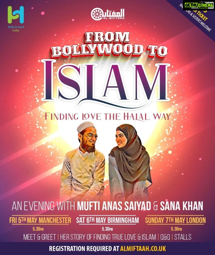 Sana Khan Instagram - Alhamdulillah!! @almiftaah are honoured to host the VERY FIRST OFFICIAL Tour with our dear sister @sanakhaan21 AND @anas_saiyad20 TOGETHER for the first time ever In the UK at amazing events across three cities titled 'Finding love the Halal way' This event will be one NOT to be missed! There will be opportunities to have a meet and greet with sister Sana and EVEN have a private meal Book your tickets via almiftaah.co.uk (link in bio) Before they are sold out. This even is OPEN TO BOTH BROTHERS AND SISTERS! BOOK NOW! Friday 5th May - Manchester Saturday 6th May - Birmingham Sunday 7th May - London Almiftaah.co.uk (link In bio)