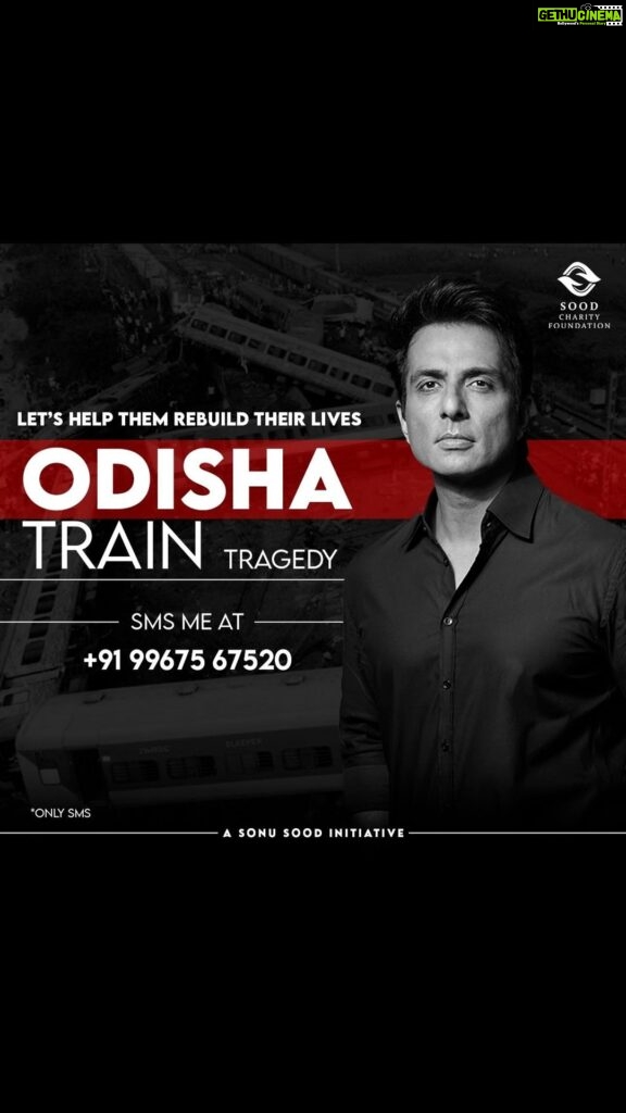 Sonu Sood Instagram - We’re helping rebuild the lives of the victims of #OdishaTrainTragedy & their families. Drop us an SMS on +91 9967567520 to reach out for help. #SoodCharityFoundation @sood_charity_foundation