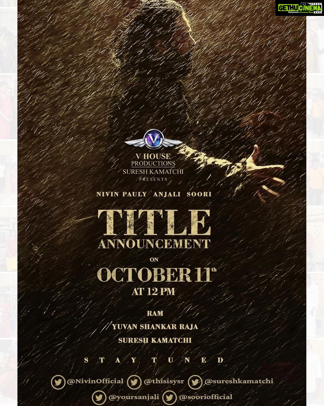 Soori Instagram - The Title look of #DirectorRam’s next #ProductionNo7 produced by @vhouseprod_offl @sureshkamatchi starring @nivinpaulyactor @yours_anjali will be out on October 11th at 12 PM. Musical score by @itsyuvan @artdirector_umesh @silva_stunt @pattanamrasheedmakeupacademy @_chandrakant_sonawane_ #ekhambramdop