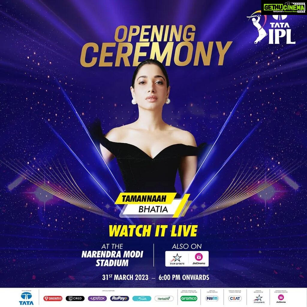 Tamannaah Instagram - Join @tamannaahspeaks in the incredible #TATAIPL Opening Ceremony as we celebrate the biggest cricket festival at the biggest cricket stadium in the world - Narendra Modi Stadium! 🏟️ 🙌 31st March, 2023 - 6 PM on @starsportsindia & @officialjiocinema Make sure to tune in & join! 👌