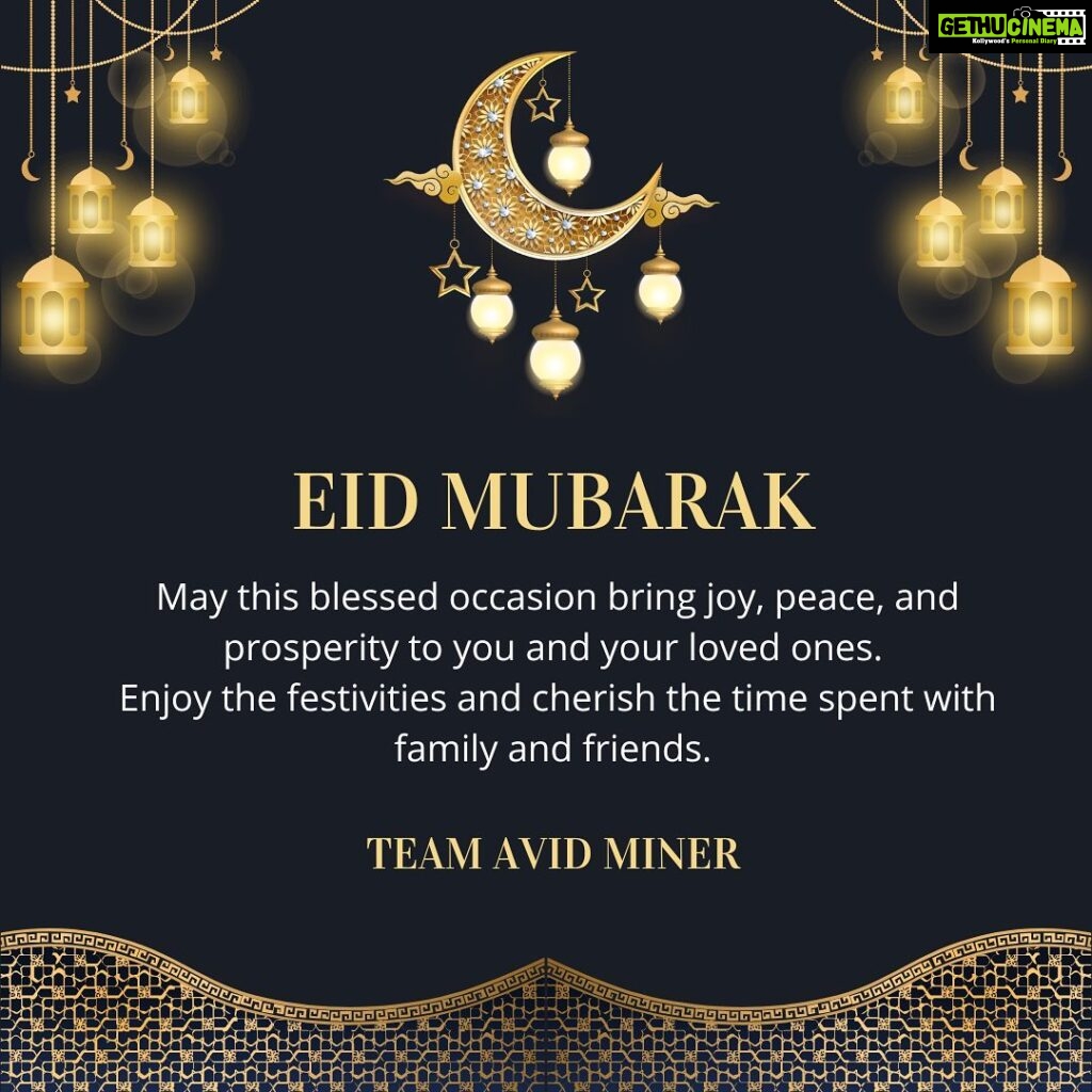 Ashish Vidyarthi Instagram - May this blessed occasion bring joy, peace, and prosperity to you and your loved ones. Here's the Avid Miner Family wishing you all Eid Mubarak. Enjoy the festivities and cherish the time spent with family and friends. #eidmubarak #eid