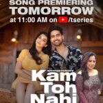 Digangana Suryavanshi Instagram - Prepare your hearts for the story of love we are all set to bring you! #KamTohNahi premieres tomorrow at 11 AM. Stay tuned. #tseries @tseries.official #BhushanKumar @payaldevofficial @rohitpurohit08 @kunaalvermaa @adityadevmusic @videobrainsofficial