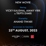 Karan Johar Instagram – We’re bringing together three absolute POWERHOUSES OF TALENT – Vicky Kaushal, Ammy Virk & Triptii Dimri, led by the supremely talented director Anand Tiwari. Get ready, it will be entertainment unlimited as this yet to be titled film makes its way to the cinema halls on 25th August, 2023!🍿💥

@apoorva1972 @bindraamritpal @vickykaushal09 @tripti_dimri @ammyvirk @anandntiwari @primevideoin @dharmamovies @leomediacollective @saregama_official