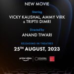 Karan Johar Instagram - We’re bringing together three absolute POWERHOUSES OF TALENT - Vicky Kaushal, Ammy Virk & Triptii Dimri, led by the supremely talented director Anand Tiwari. Get ready, it will be entertainment unlimited as this yet to be titled film makes its way to the cinema halls on 25th August, 2023!🍿💥 @apoorva1972 @bindraamritpal @vickykaushal09 @tripti_dimri @ammyvirk @anandntiwari @primevideoin @dharmamovies @leomediacollective @saregama_official