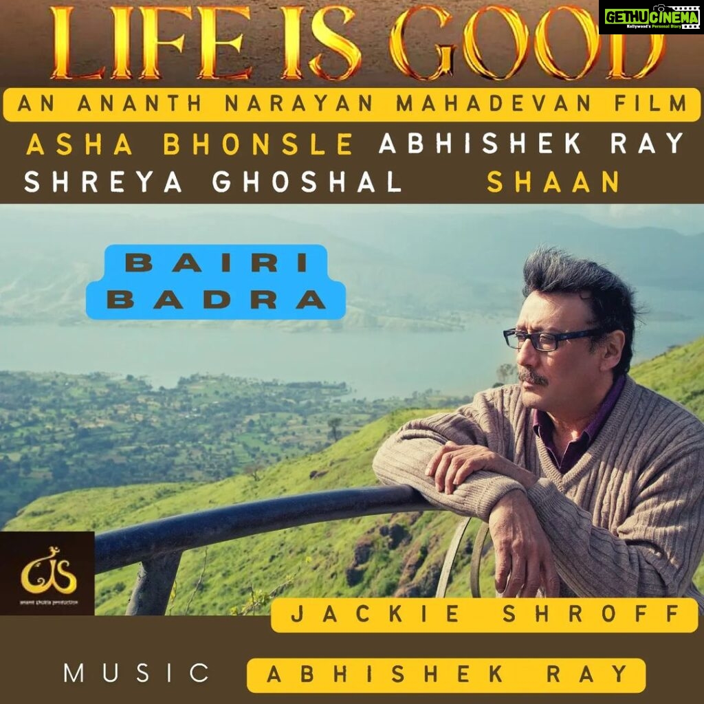 Jackie Shroff Instagram - Latest #Bollywood release Film Life is good Song Bairi Badra Director Ananth Mahadevan Anand Shukla Productions Actor @apnabhidu Lyrics Manvendra Music Abhishek Ray Vocals Abhishek Ray Genre Bollywood Arrangements Abhishek Ray The #music of LIFE IS GOOD features the voices of @shreyaghoshal @singer_shaan @asha.bhosle & #AbhishekRay Bairi #filmcomposer #diaries #Tunein to the full song on @youtube and other audio platforms. Mumbai, Maharashtra