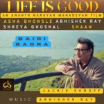 Jackie Shroff Instagram - Latest #Bollywood release Film Life is good Song Bairi Badra Director Ananth Mahadevan Anand Shukla Productions Actor @apnabhidu Lyrics Manvendra Music Abhishek Ray Vocals Abhishek Ray Genre Bollywood Arrangements Abhishek Ray The #music of LIFE IS GOOD features the voices of @shreyaghoshal @singer_shaan @asha.bhosle & #AbhishekRay Bairi #filmcomposer #diaries #Tunein to the full song on @youtube and other audio platforms. Mumbai, Maharashtra