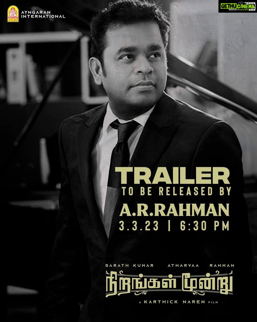 Karthick naren Instagram - Trailer launch by my favourites @arrahman sir & @a.r.murugadoss sir. Extremely pumped for 3.3.23, 06:30PM. Stay tuned! @atharvaamurali @r_sarath_kumar @rahman_actor @ayngaran_official #NirangalMoondru