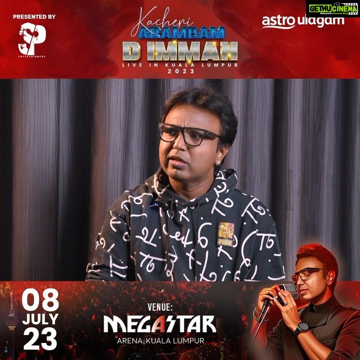 D. Imman Instagram - Get ready to be swept away by the heartwarming magic of music with D Imman! Come and join us for Kacheri Aarambam Live in Kuala Lumpur on 8th July at Megastar Arena KL. Don’t miss to catch this one-of-a-kind concert! #kacheriaarambam #dimmanliveinkl #astroulagam