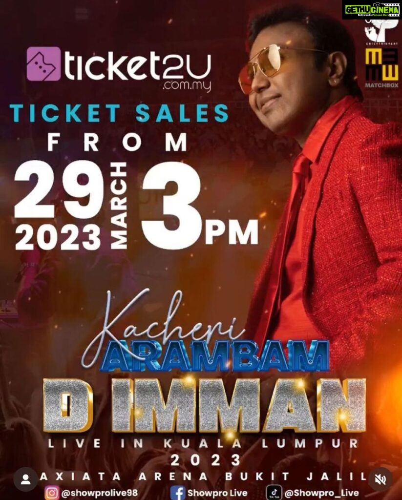 D. Imman Instagram - #DImmanLiveInKualaLumpur #KacheriArambam #LiveinMalaysia Ticket sales opens from 29th March 3pm! On Ticket2U.com.my Grab Your tickets soon! Event on 8th July,2023!