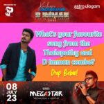 D. Imman Instagram – What’s your favourite song from the Thalapathy and D Imman combo? 
#kacheriarambamliveinkl #astroulagam #showprolive