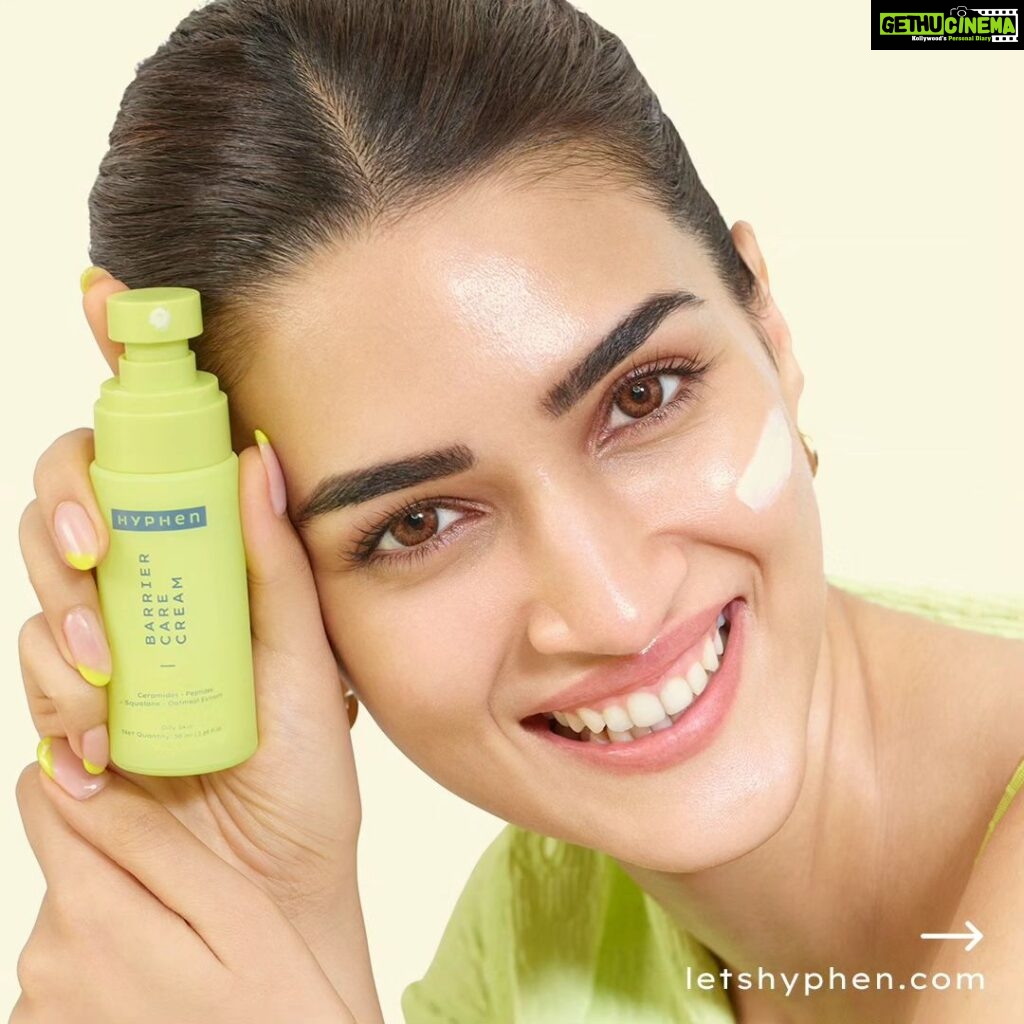 Kriti Sanon Instagram - Meet my favourite, the Barrier Care Cream!!! 🫶🏻 You need to HYPHEN these products into your routine now on letshyphen.com ✨ This one's for Oily skin. We have a variant for Normal to Dry skin as well! 💦 Barrier Care Cream has been a game-changer for me! It's your skin barrier’s ultimate warriors that protect it from dirt, dust, pollution and other environmental irritants and keep its health in check while being non-greasy & super light weight! 😌✌️ In both our Barrier Care Creams we have HYPHENED 6 super - powerful ingredients like: ➖ Ceramides: Repair your skin's barrier ➖ Peptides: Strengthen your skin's protective layer ➖ Squalane: Locks in moisture ➖ Oatmeal Extracts: Soothe & repair skin ➖ Chamomile Extract: Retains moisture in skin ➖ Aloe Vera Extract: Deeply hydrates Head to letshyphen.com to check them out RIGHT NOW! #Hyphen #LetsHyphen #HaveItAll #HyphenItAll #NewBeginnings #Skincare #BarrierCareCream #BarrierCare #BarrierRepair #Moisturizer #Hydration #SkincareEssentials #NewLaunch