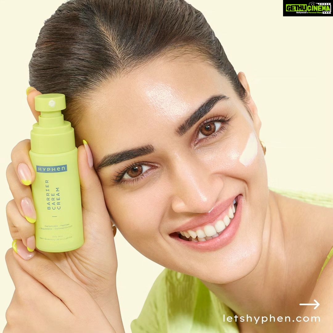 Kriti Sanon Instagram - Meet my favourite, the Barrier Care Cream!!! π«Άπ» You need to HYPHEN these products into your routine now on letshyphen.com β¨ This one's for Oily skin. We have a variant for Normal to Dry skin as well! π¦ Barrier Care Cream has been a game-changer for me! It's your skin barrierβs ultimate warriors that protect it from dirt, dust, pollution and other environmental irritants and keep its health in check while being non-greasy & super light weight! πβοΈ In both our Barrier Care Creams we have HYPHENED 6 super - powerful ingredients like: β Ceramides: Repair your skin's barrier β Peptides: Strengthen your skin's protective layer β Squalane: Locks in moisture β Oatmeal Extracts: Soothe & repair skin β Chamomile Extract: Retains moisture in skin β Aloe Vera Extract: Deeply hydrates Head to letshyphen.com to check them out RIGHT NOW! #Hyphen #LetsHyphen #HaveItAll #HyphenItAll #NewBeginnings #Skincare #BarrierCareCream #BarrierCare #BarrierRepair #Moisturizer #Hydration #SkincareEssentials #NewLaunch