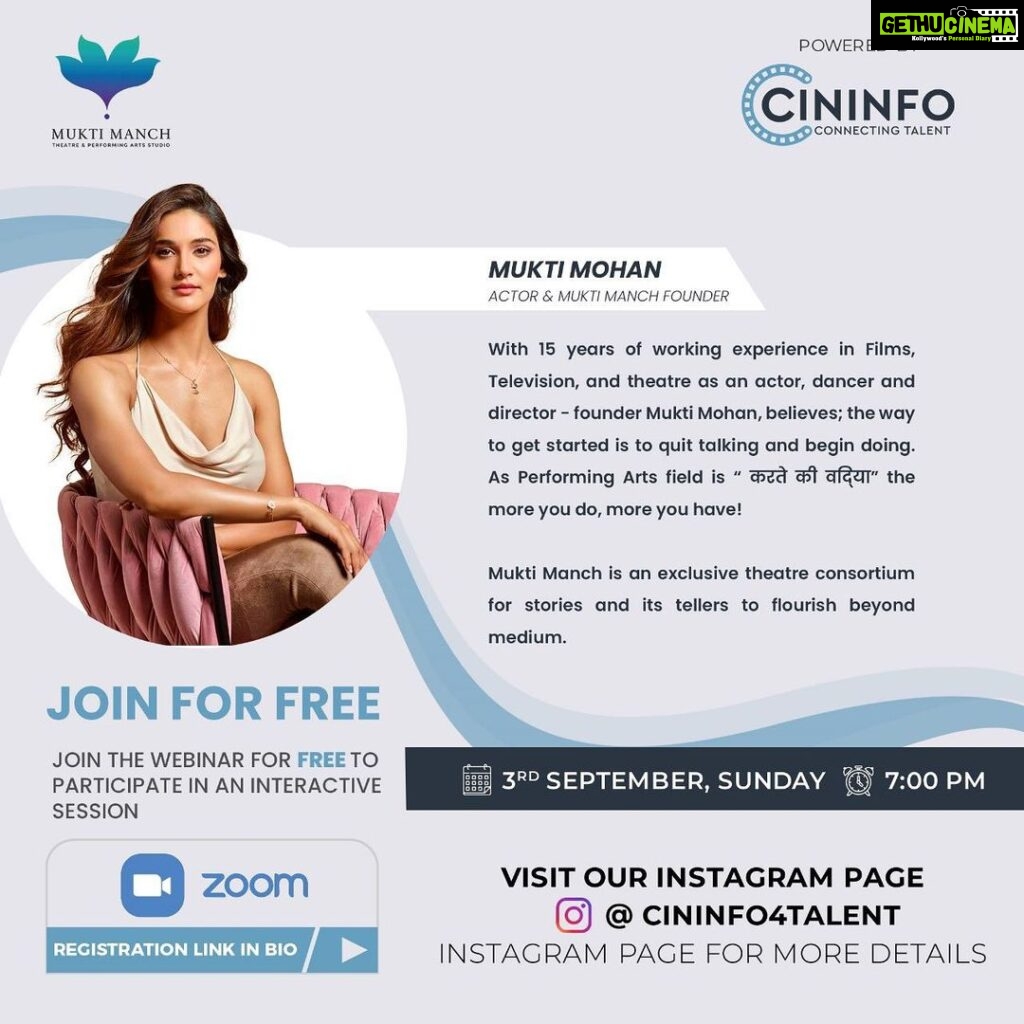 Mukti Mohan Instagram - Join CININFO for an interactive online webinar 🎬 on zoom "Dive deeper into the world of performance art with the extraordinary Mukti Mohan! 🎬 🌟Exciting news: Introducing 'Dramatory' - a revolutionary 3-month program tailored for actors, combining drama and emotion to elevate your craft.” By Mukti Manch🎭✨ Join us in exploring the profound significance of training in an acting career. 🌈 Unleash your potential, enhance your skills, and embrace the journey of becoming a true Actorpreneur. 🚀 📅 Date: 3rd September, Sunday ⏰ Time: 7:00PM 📍 Venue: ZOOM 🌠 Secure your spot now! Click on the link in bio to REGISTER for FREE!! . . . . . #InteractiveWebinar #Masterclass #Muktimohan #CininfoEvents #ConnectingTalent #EntertainmentIndustry #FilmIndustry #TVIndustry #SocialMedia #Production #Artists #Actors #Crew #Jobs #Audition #Community #Insights #Opportunities #Interactions #Discovery #Networking #Muktimanch #DramatoryProgram #CraftingArtistry #ActorpreneurJourney
