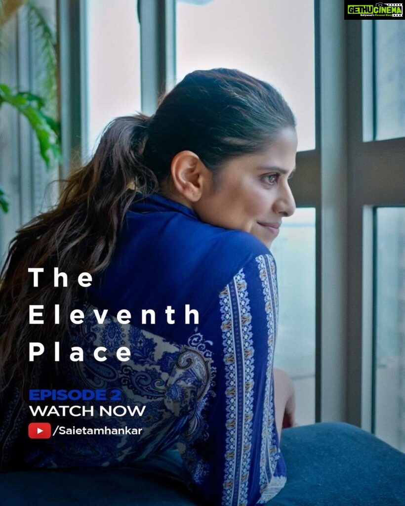 Sai Tamhankar Instagram - The Eleventh Place - Episode 2 - out now !!! (Only on my YouTube channel ) Link in my bio #saitamhankar #theeleventhplace #spaces #memories #youtube