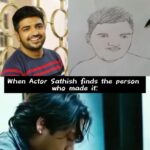 Sathish Instagram - Ha ha. But I love his effort. Thank u bro ❤️😍🤗